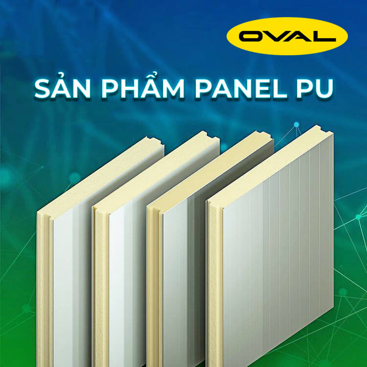 Công ty Oval Việt Nam sản xuất và phân phối tấm Panel PU toàn quốc